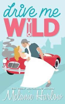 Drive Me Wild: Special Edition Paperback (Bellamy Creek Illustrated Covers, Band 1)