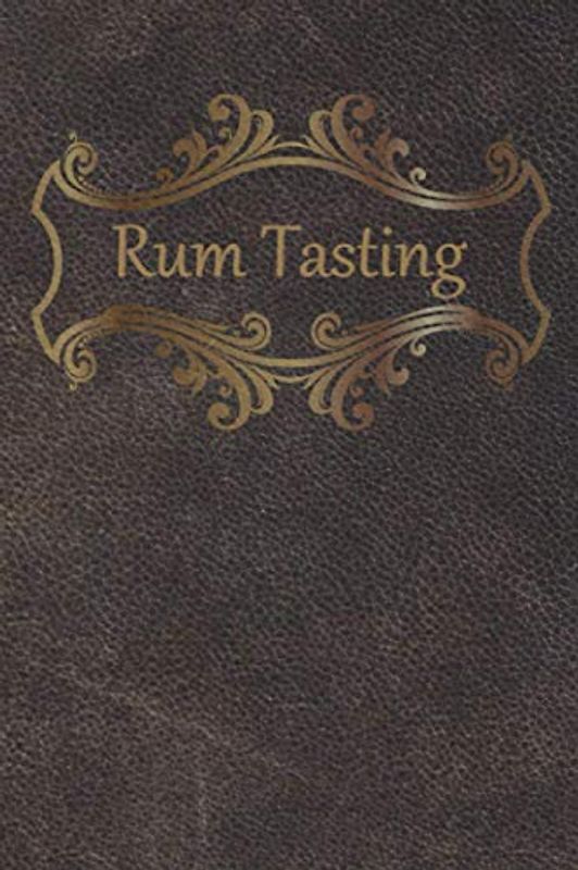 Rum Tasting: Attraktiv gestaltetes Rum-Tasting-Buch I 80 Seiten Softcover I Für jeden Rumliebhaber ein Must-Have I Die Perfekte Geschenkidee I ... praktischer Begleiter für jedes Rum-Tasting