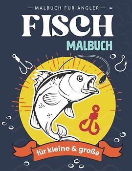Fisch malbuch für kleine & große. Malbuch für angler.: Malbuch angeln. Karpfen, Hecht, Zander. Großdruck malbuch für erwachsene. Vielfältig ... Motive zum Ausmalen. Malbuch für männer.
