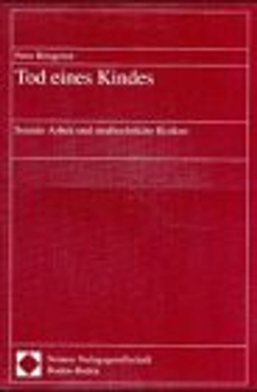 Tod eines Kindes. Soziale Arbeit und strafrechtliche Risiken