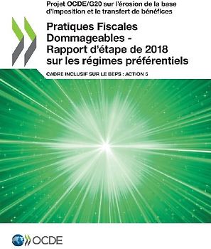 Pratiques Fiscales Dommageables - Rapport d'étape de 2018 sur les régimes préférentiels