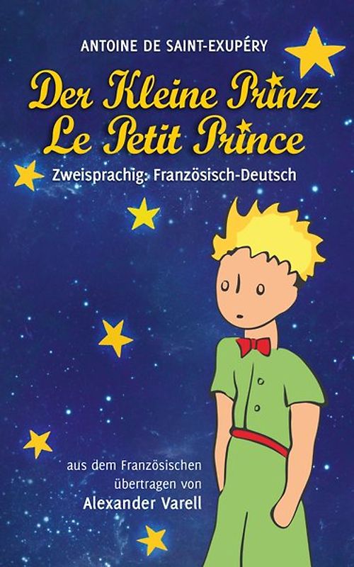 Der kleine Prinz / Le Petit Prince. Zweisprachig: Französisch-Deutsch