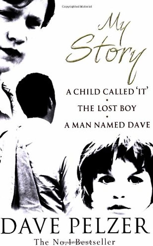 My Story: A Child Called It / The Lost Boy / A Man Named Dave