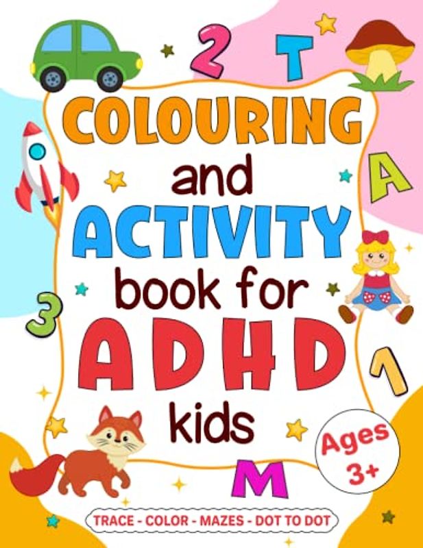 Colouring and Activity Book for ADHD Kids: Fun and Engaging Exercises to Boost Focus, Creativity and Self-Expression (ADHD Wellness Series)
