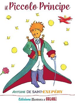 Il Piccolo Principe. Ediz. illustrata a colori