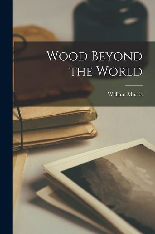 Wood Beyond the World