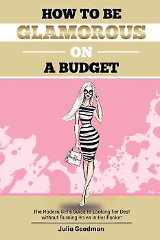 How to be glamorous on a budget