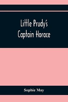 Little Prudy'S Captain Horace