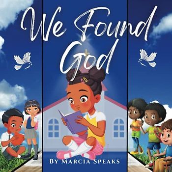 We Found God: A Journey of Discovering Christ as a Young Child