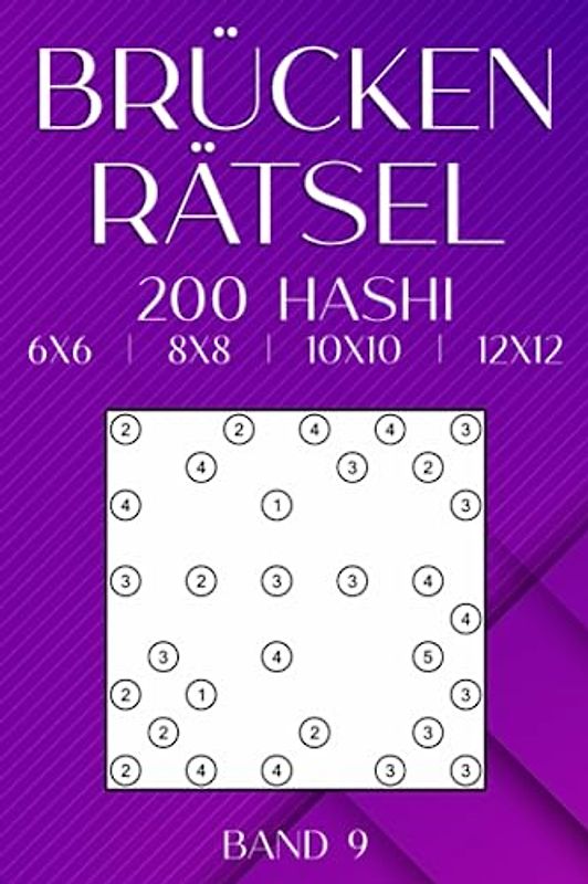 Hashi Brücken Rätselbuch: 200 Japanische Hashiwokakero für Erwachsene & Clevere Kids