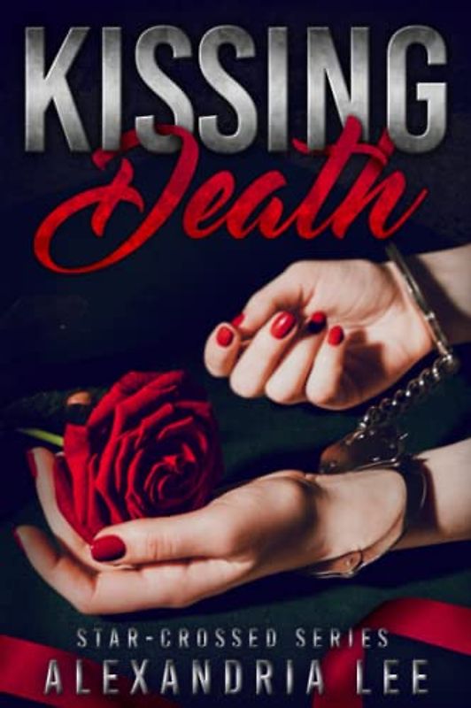 Kissing Death (The Star-Crossed Series, Band 3)
