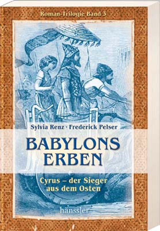 Babylons Erben / Cyrus - der Sieger aus dem Osten