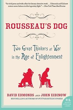 Rousseau's Dog: Two Great Thinkers at War in the Age of Enlightenment (P.S.)
