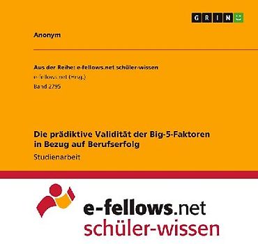 Die prädiktive Validität der Big-5-Faktoren in Bezug auf Berufserfolg
