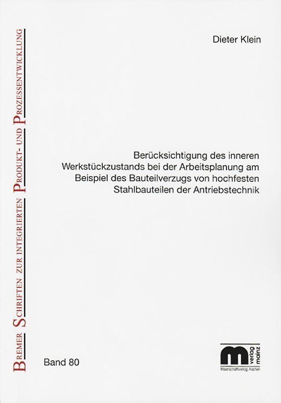 Berücksichtigung des inneren Werkstückzustands bei der Arbeitsplanung am Beispiel des Bauteilverzugs von hochfesten Stahlbauteilen der Antriebstechnik
