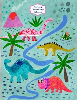Primary Composition Notebook K - 2: Large Primary Story Journal With Picture Space - Dinosaur Theme