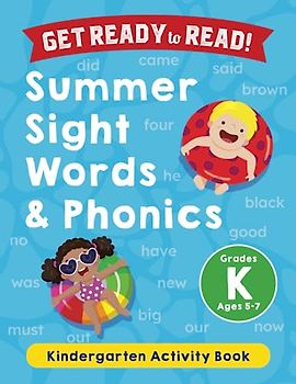 Get Ready to Read: Summer Sight Words & Phonics Kindergarten Activity Book: 52 High-Frequency Kindergarten Sight Words- Great for Ages 5-7 - One Page per Day for 52 Days of Summer Educational Workbook