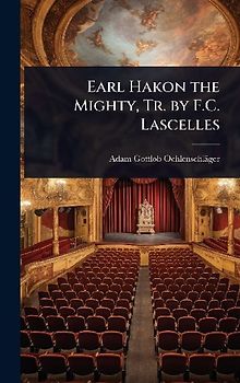 Earl Hakon the Mighty, Tr. by F.C. Lascelles