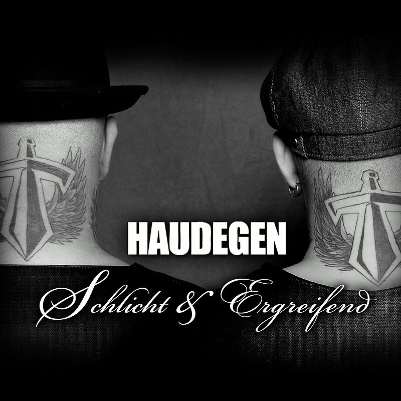 Haudegen - Schlicht & Ergreifend