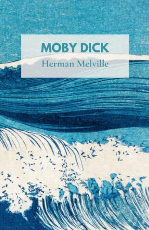 Moby Dick: A captivating nautical adventure and American classic (Annotated)
