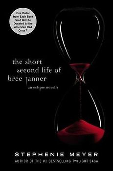 The Short Second Life of Bree Tanner: An eclipse novella - Stephenie Meyer