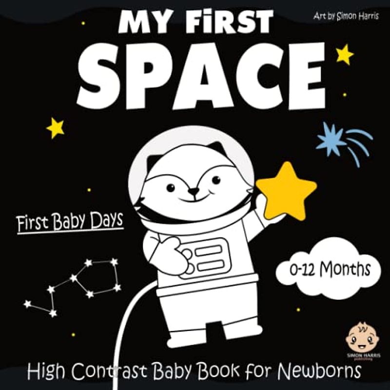 My First Space, High Contrast Baby Book for Newborns, 0-12 Months: Black and White Images to Develop Babies Eyesight | Infants Visual Stimulation