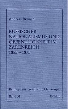 Russischer Nationalismus und Öffentlichkeit im Zarenreich 1855-1875