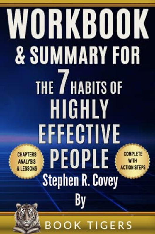 WORKBOOK & SUMMARY for The 7 Habits of Highly Effective People by Stephen R. Covey: null