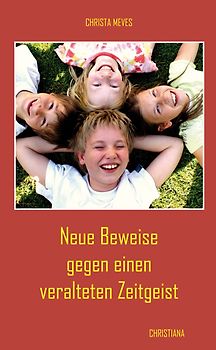 Neue Beweise gegen einen veralteten Zeitgeist