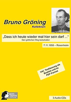 Bruno Gröning: "Dass ich heute wieder mal hier sein darf ..."