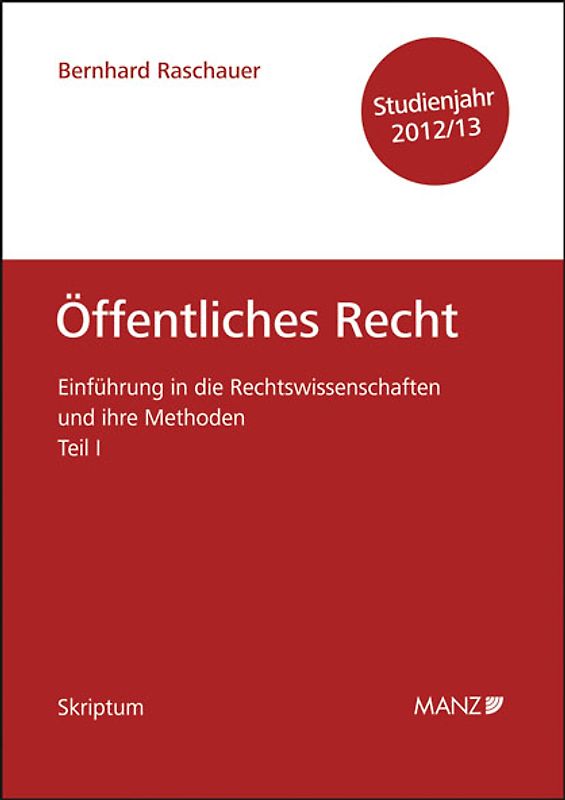 Einführung in die Rechtswissenschaften und ihre Methoden Teil I - Öffentliches Recht - Studienjahr 2012/13