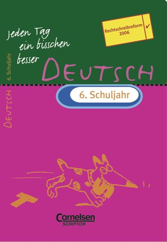 Jeden Tag ein bisschen besser. Deutsch / 6. Schuljahr - Übungsheft mit eingeheftetem Lösungsteil (8 S.)