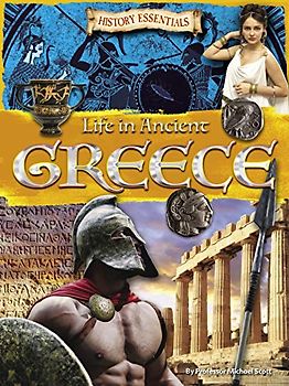 Life in Ancient Greece (History Essentials, Band 5)