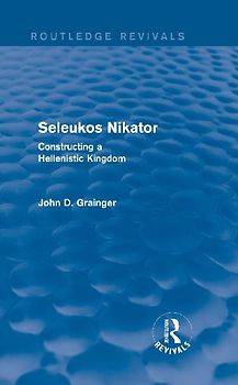 Seleukos Nikator (Routledge Revivals)