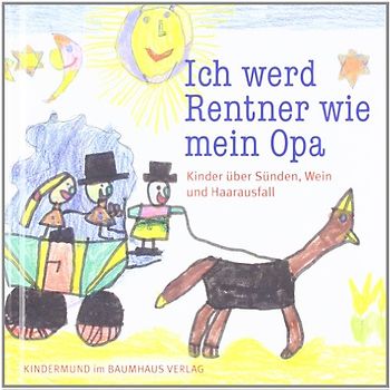 Ich werd Rentner wie mein Opa