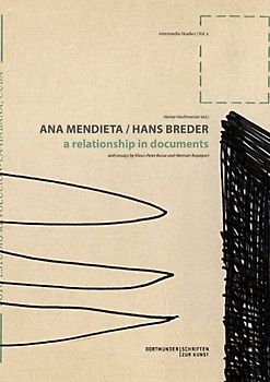 Ana Mendieta / Hans Breder. a relationship in documents