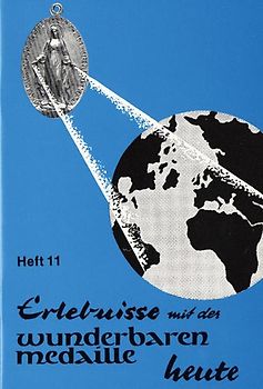 Erlebnisse mit der wunderbaren Medaille heute. Heft 11