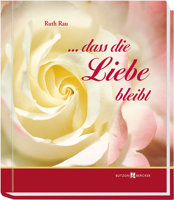 … dass die Liebe bleibt