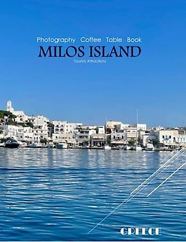MILOS ISLAND GREECE Photography Coffee Table Book Tourists Attractions: A Mind-Bending Tour of Milos Island,Greece Photography Coffee Table Book: for ... Images (8.5"*11") Paperback.June 17,2023.