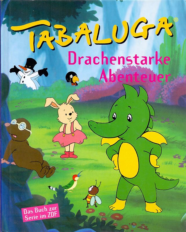 Tabaluga: Das Buch zur Serie im ZDF - Drachenstarke Abenteuer [Gebundene Ausgabe]