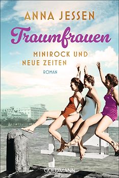 Traumfrauen. Minirock und neue Zeiten