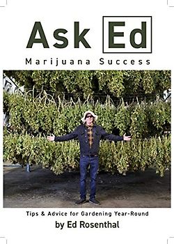 Ask Ed: Marijuana Success: Tips and Advice for Gardening Year-Round