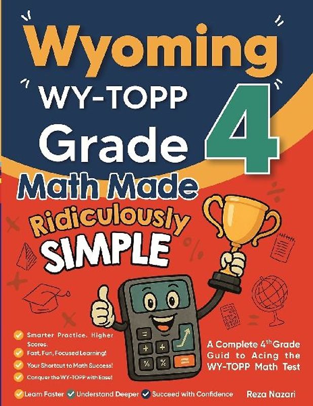 Wyoming WY-TOPP Grade 4 Math Made Ridiculously Simple
