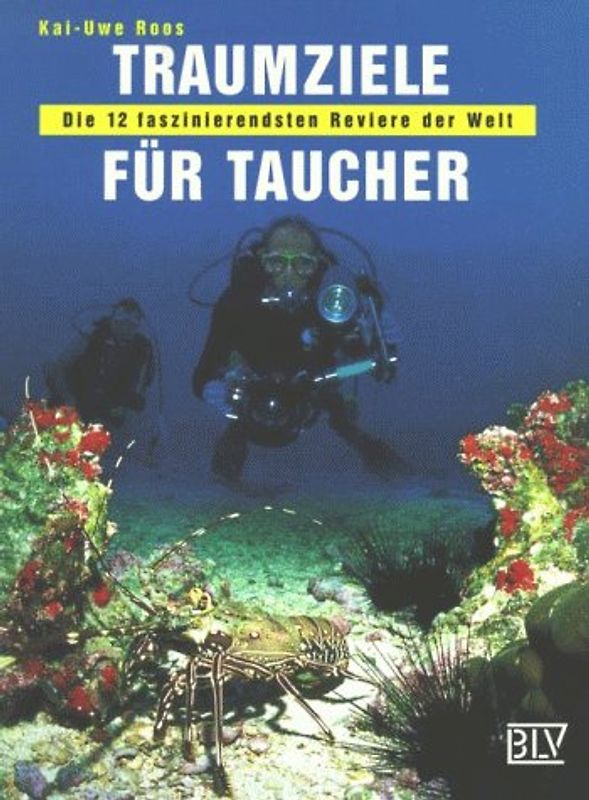 Traumziele für Taucher. Die 12 faszinierendsten Reviere der Welt