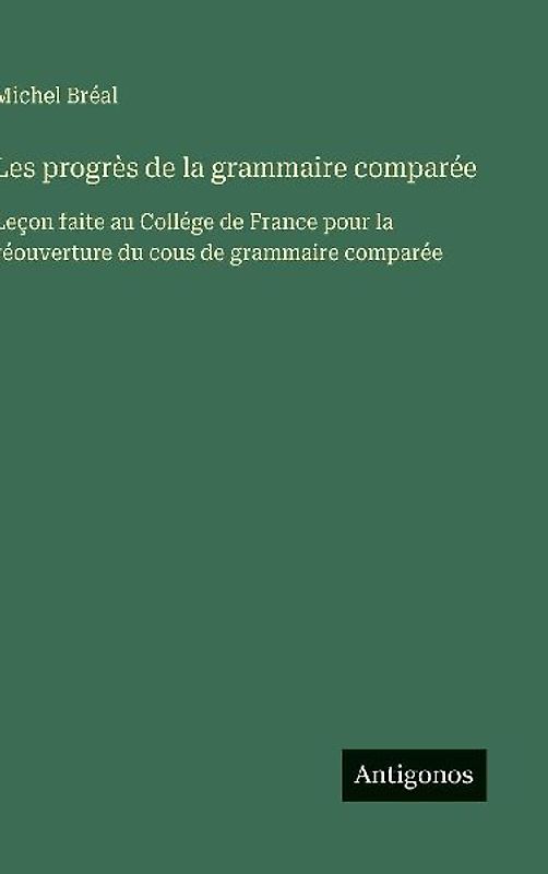 Les progrès de la grammaire comparée
