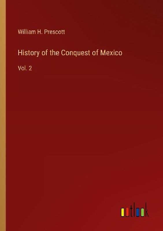 History of the Conquest of Mexico