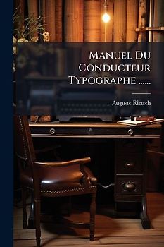 Manuel Du Conducteur Typographe ......