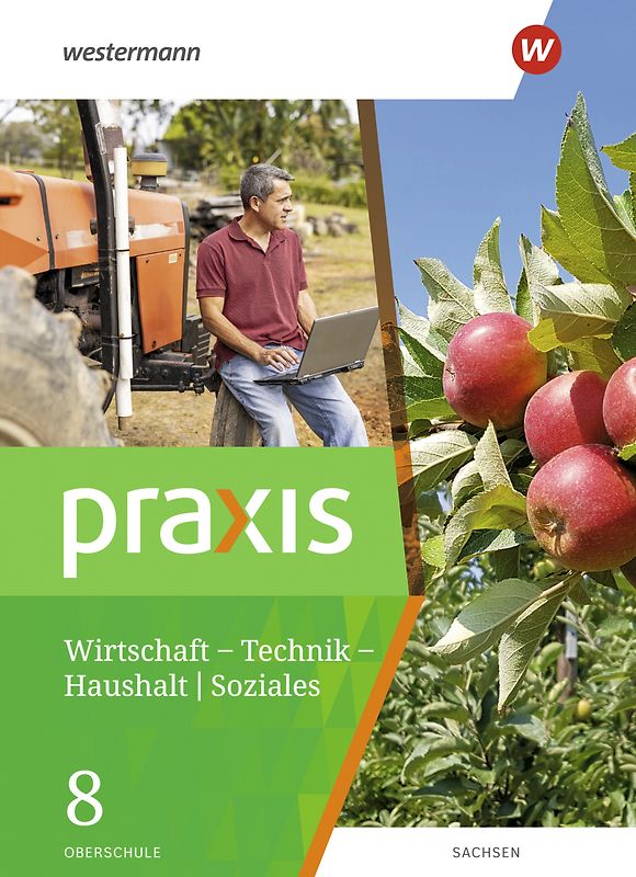 Praxis - WTH: Wirtschaft / Technik / Haushalt für Oberschulen in Sachsen- Ausgabe 2020