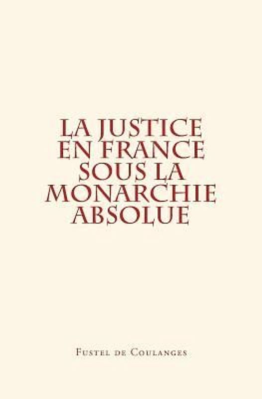 La Justice en France sous la monarchie absolue