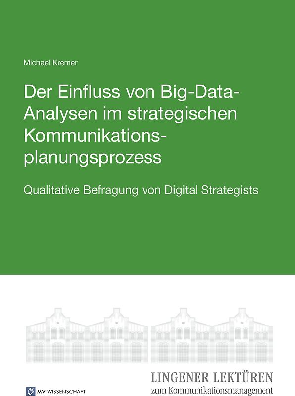 Der Einfluss von Big-Data-Analysen im strategischen Kommunikationsplanungsprozess